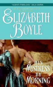 book cover of His Mistress By Morning by Elizabeth Boyle