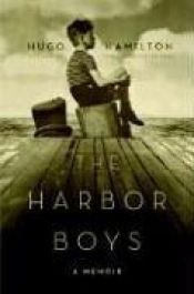 book cover of The Harbor Boys: A Memoir by Hugo Hamilton
