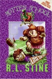 book cover of Rotten School #4: Lose, Team, Lose! (Rotten School) by R. L. Stine