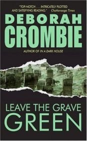 book cover of Leave the Grave Green by Deborah Crombie