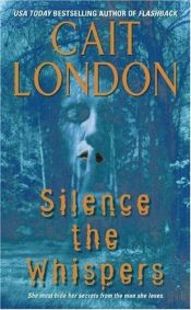 book cover of Silence the Whispers by Cait London