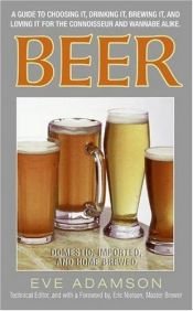 book cover of Beer: Domestic, Imported, and Home Brewed by Eve Adamson
