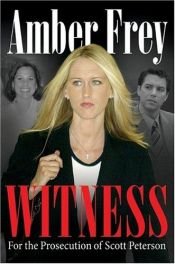 book cover of Witness: For the Prosecution of Scott Peterson by Amber Frey