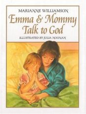 book cover of Emma and Mommy talk to God by Marianne Williamson