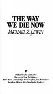 book cover of The Way We Die Now by Michael Z. Lewin