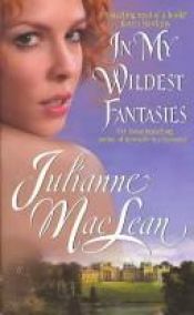 book cover of In My Wildest Fantasies (Avon Romantic Treasure) (Avon Romantic Treasure) by Julianne MacLean