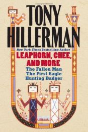 book cover of Tony Hillerman: Leaphorn, Chee, and More: The Fallen Man, The First Eagle, Hunting Badger by Tony Hillerman