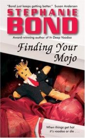 book cover of Finding Your Mojo (Voodoo Series) Book 2 by Stephanie Bond