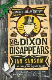 book cover of Mr. Dixon Disappears: A Mobile Library Mystery (Mobile Library) by Ian Sansom