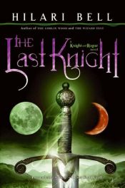book cover of The Last Knight by Hilari Bell