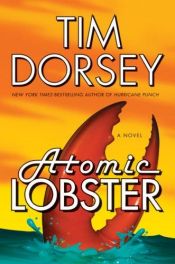 book cover of Atomic Lobster by Tim Dorsey