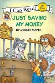 book cover of Little Critter: Just Saving My Money (My First I Can Read) by Mercer Mayer