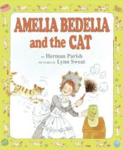 book cover of (Amelia Bedelia Series) : Amelia Bedelia and the Cat by Herman Parish