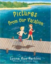 book cover of Pictures from Our Vacation by Lynne Rae Perkins