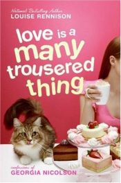 book cover of Love Is a Many Trousered Thing by Louise Rennison