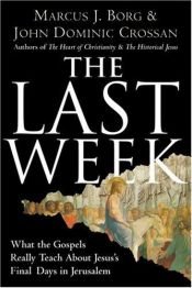 book cover of The Last Week: Jesus's Final Days in Jerusalem by Marcus Borg