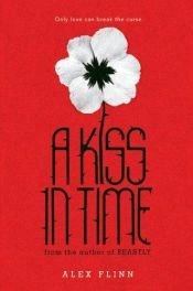 book cover of A kiss in time by Alex Flinn