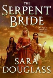 book cover of The Serpent Bride (DarkGlass Mountain) by Sara Douglass