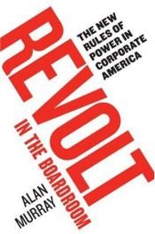 book cover of Revolt in the Boardroom: The New Rules of Power in Corporate America by Alan Murray