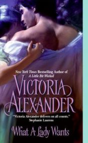book cover of What A Lady Wants by Victoria Alexander
