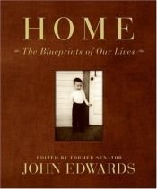 book cover of HOME The Blueprints of Our Lives by John Edwards