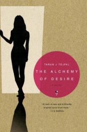 book cover of Alchemy of Desire by Tarun Tejpal