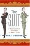The Suit: A Machiavellian Approach to Men's Style