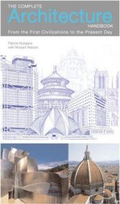 book cover of The Complete Handbook of Architecture: From the First Civilizations to the Present Day by Patrick Nuttgens