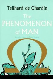 book cover of The phenomenon of man. With an introd. by Julian Huxley. [Translation by Bernard Wall] by Pierre Teilhard de Chardin