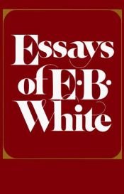 book cover of Essays of E. B. White by 엘윈 브룩스 화이트
