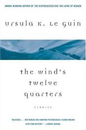 book cover of The Wind's Twelve Quarters by Ursula K. Le Guin