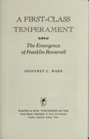 book cover of A First-Class Temperament: The Emergence of Franklin Roosevelt by Geoffrey Ward