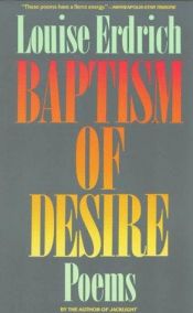 book cover of Baptism of desire by Louise Erdrich