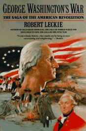 book cover of George Washington's War by Robert Leckie