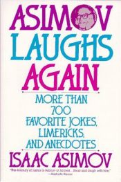 book cover of Asimov Laughs Again: More Than 700 Favorite Jokes, Limericks, and Anecdotes by Isaac Asimov