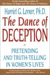 book cover of Dance of Deception : Pretending & Truth-Telling in Women's Lives by Harriet Lerner