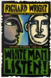 book cover of White man, listen! by Richard Wright