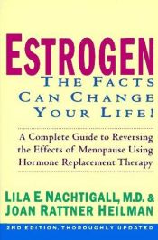 book cover of Estrogen : the facts can change your life by Lila Nachtigall