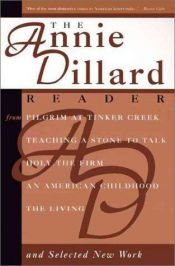 book cover of Annie Dillard Reader, An by Annie Dillard