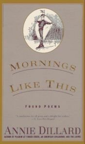 book cover of Mornings Like This by Annie Dillard