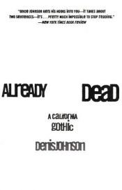 book cover of Already dead by Denis Johnson