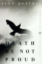 book cover of Death Be Not Proud by John Gunther