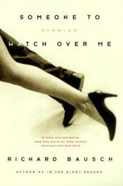 book cover of Someone to Watch Over Me by Richard Bausch