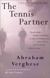 book cover of The tennis partner : a doctor's story of friendship and loss by Abraham Verghese