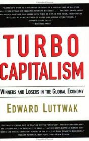 book cover of Turbo-Capitalism: The Hidden Effects of Free-Market Capitalism - Winners and Losers in the Global Economy by Edward Luttwak