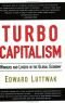 Turbo-Capitalism: The Hidden Effects of Free-Market Capitalism - Winners and Losers in the Global Economy