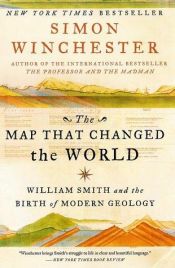 book cover of The Map That Changed the World: William Smith and the Birth of Modern Geology by Simon Winchester