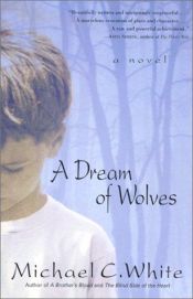 book cover of A Dream of Wolves by Michael C. White