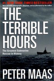 book cover of The Terrible Hours: The Man Behind the Greatest Submarine Rescue in History by Peter Maas