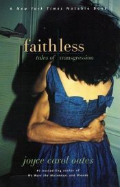 book cover of Faithless : tales of transgression by Joyce Carol Oatesová